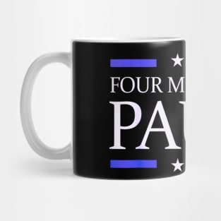 Four more years pause funny quote Mug